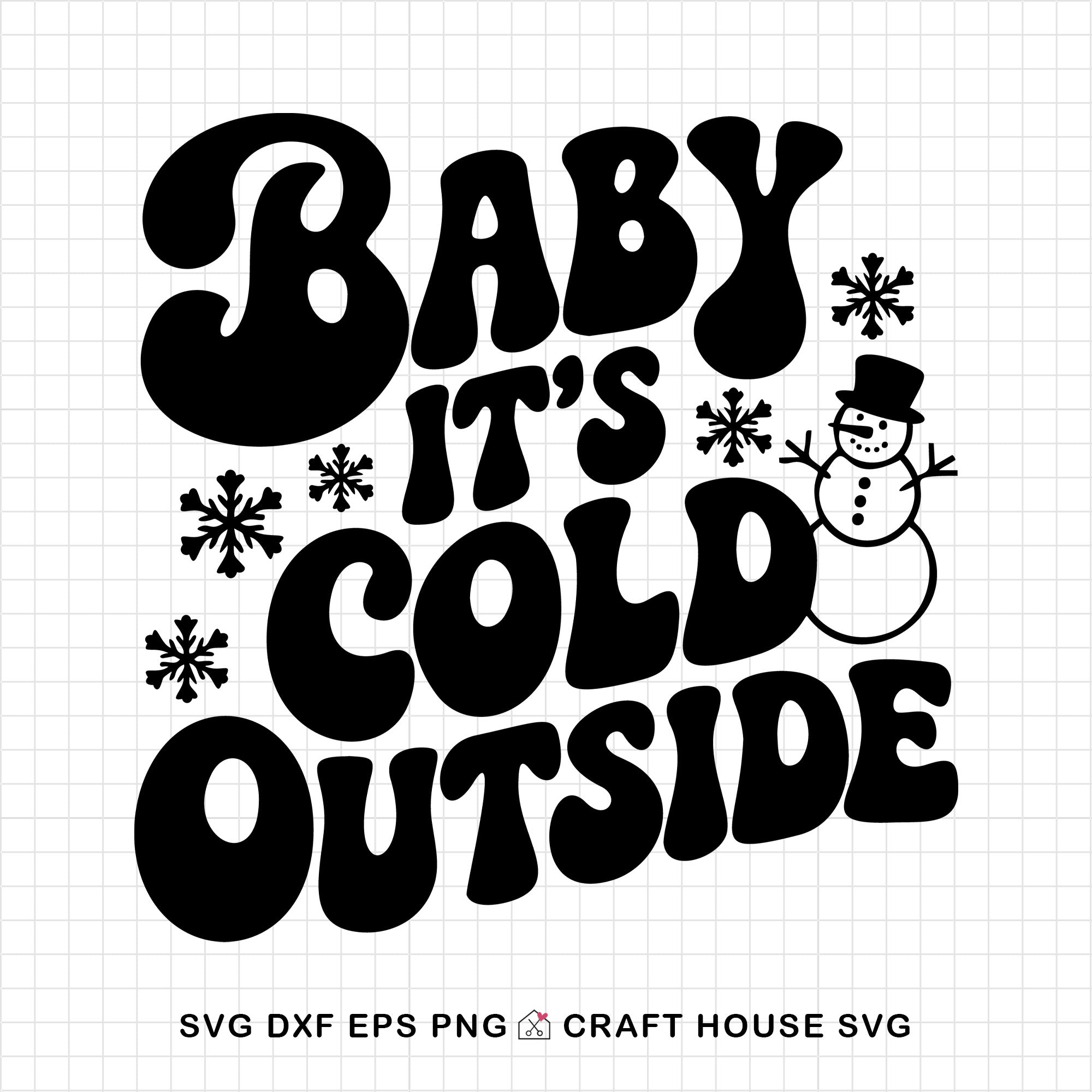 Baby It's Cold Outside SVG