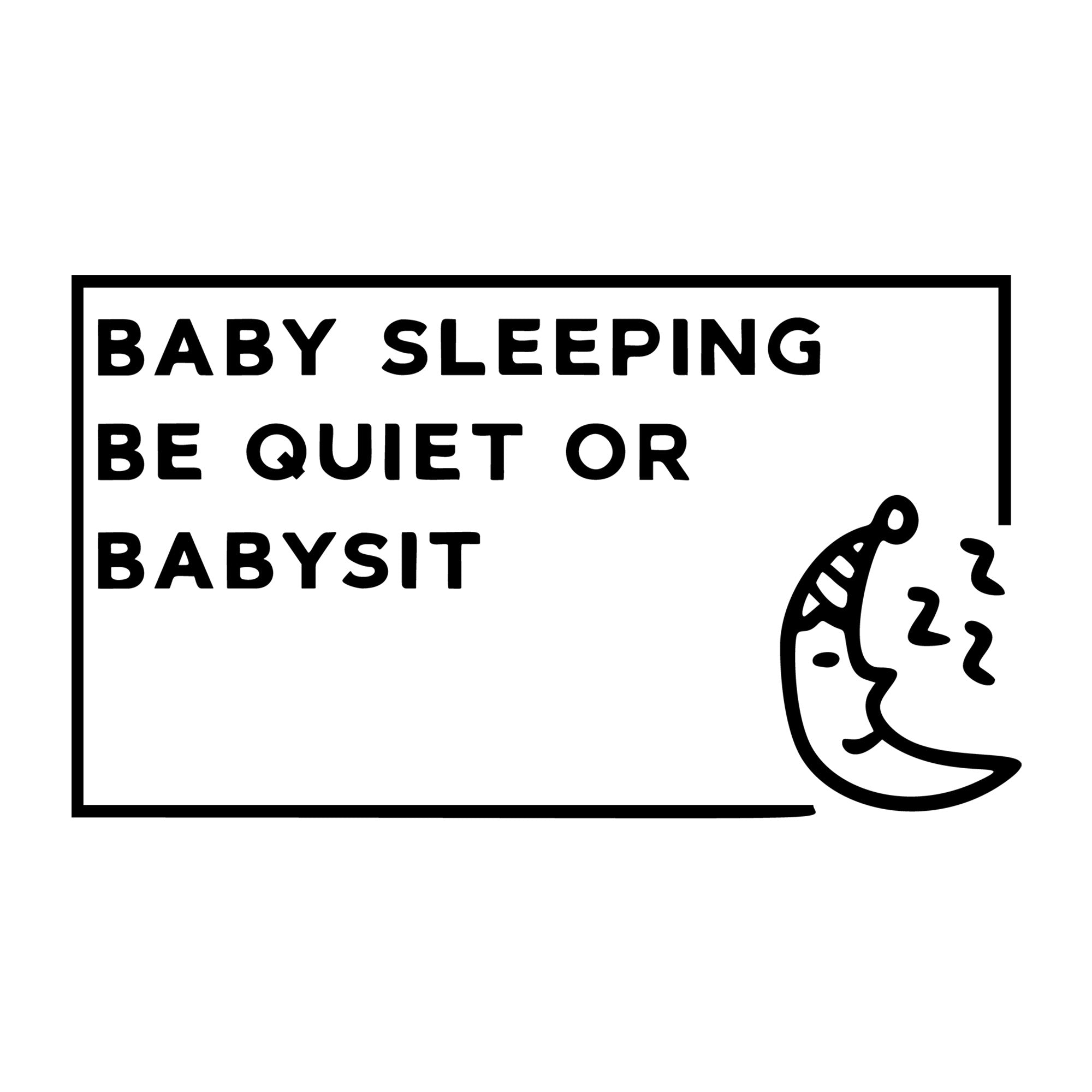 Baby sleeping be quiet or babysit SVG