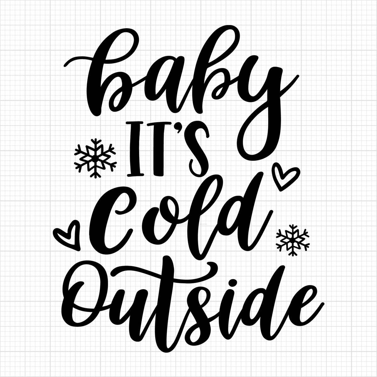 Baby its cold outside