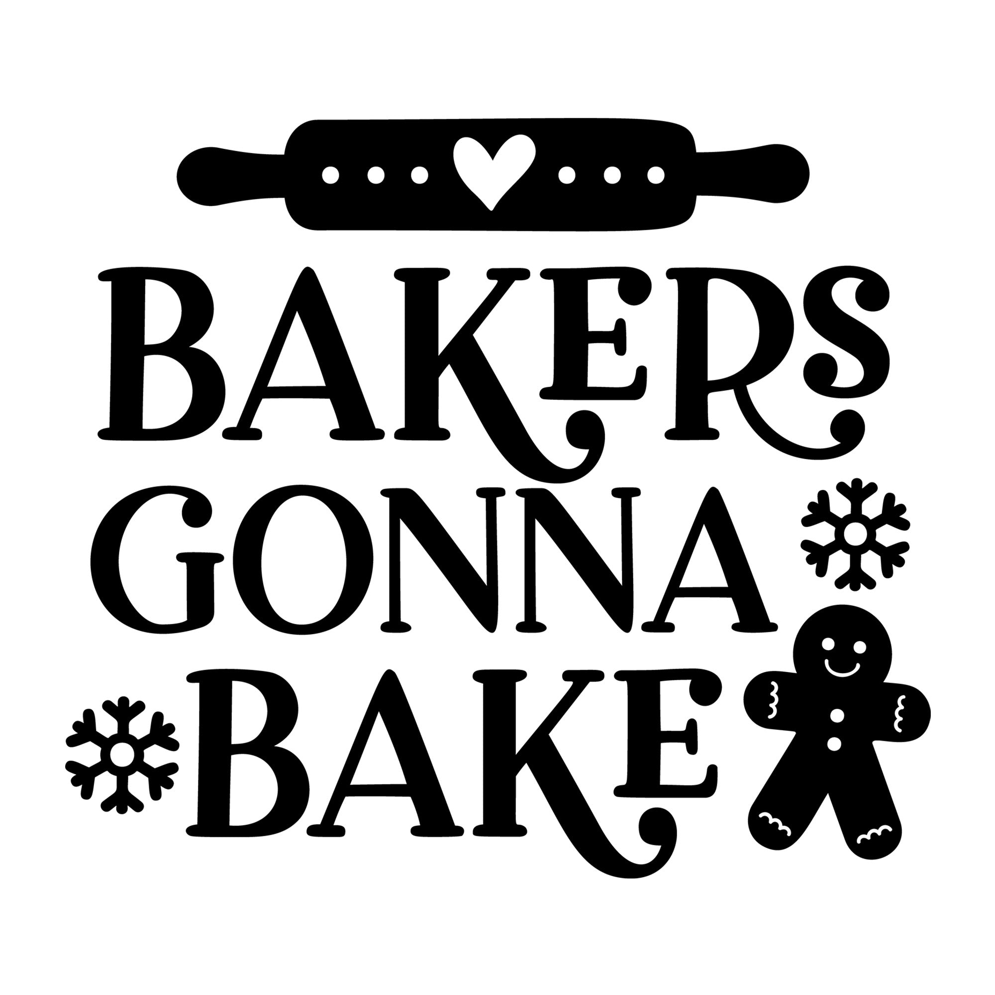 Bakers Gonna Bake SVG design for Cricut, Silhouette, laser cutting, vinyl, sublimation, Christmas baking, and kitchen craft projects.