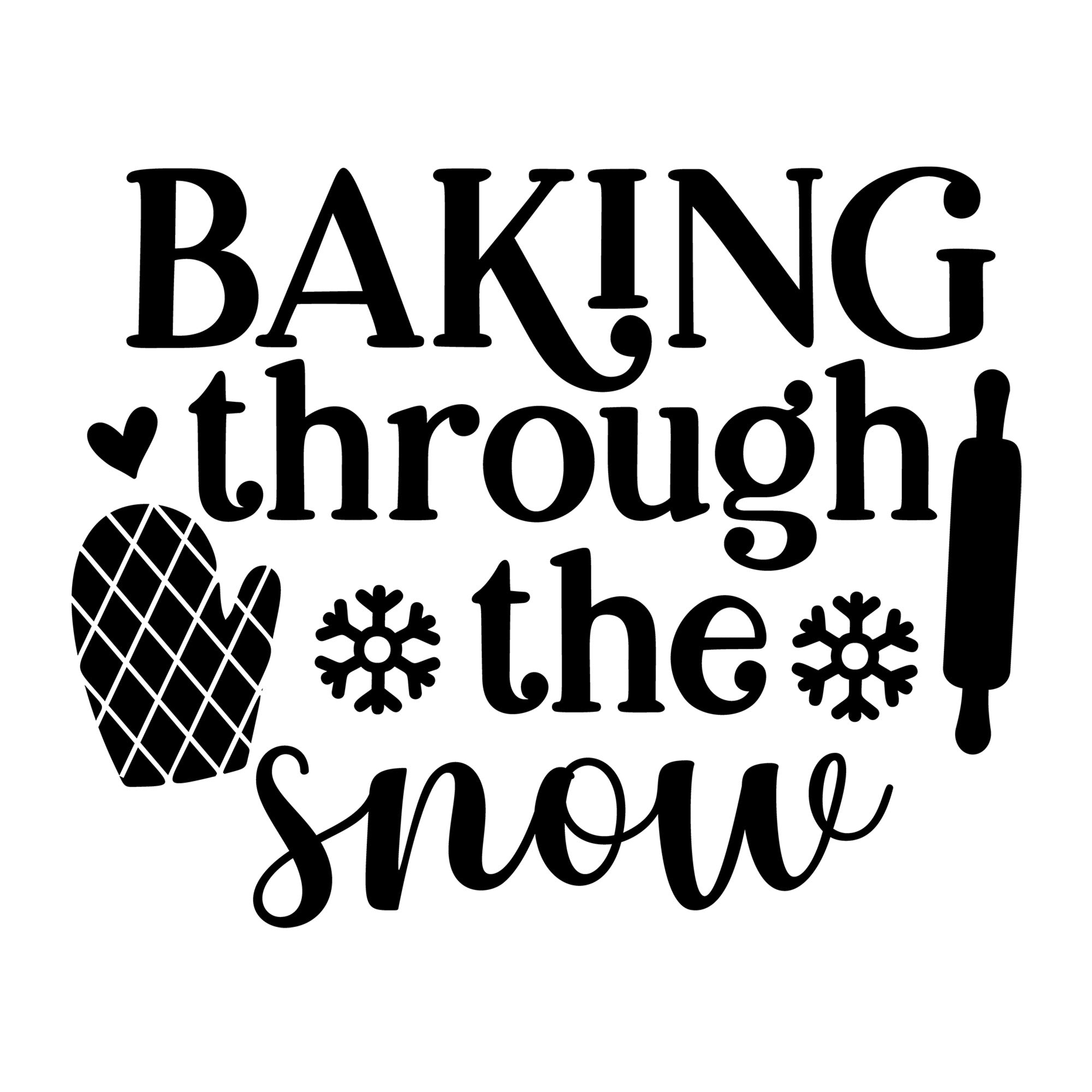 Baking Through The Snow SVG design for Cricut, Silhouette, laser cutting, vinyl, sublimation, Christmas baking, and kitchen craft projects.