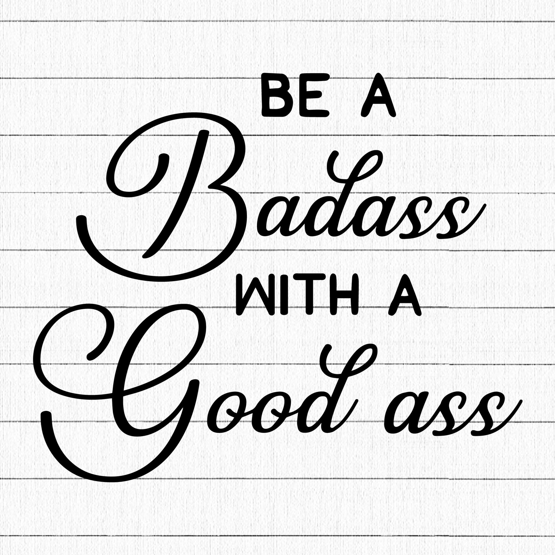 Be A Baddass With A Good Ass SVG, Gym SVG - Craft House SVG