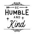 Be Humble And Kind SVG
