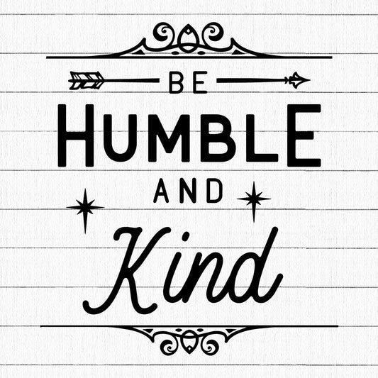 Be Humble And Kind SVG | M16F2 - Craft House SVG