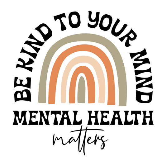 Be Kind To Your Mind SVG design for Cricut, Silhouette, laser cutting, vinyl, sublimation, and inspirational craft projects.