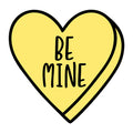Be Mine SVG design for Cricut, Silhouette, laser cutting, vinyl, sublimation, Valentine conversation hearts, and craft projects.