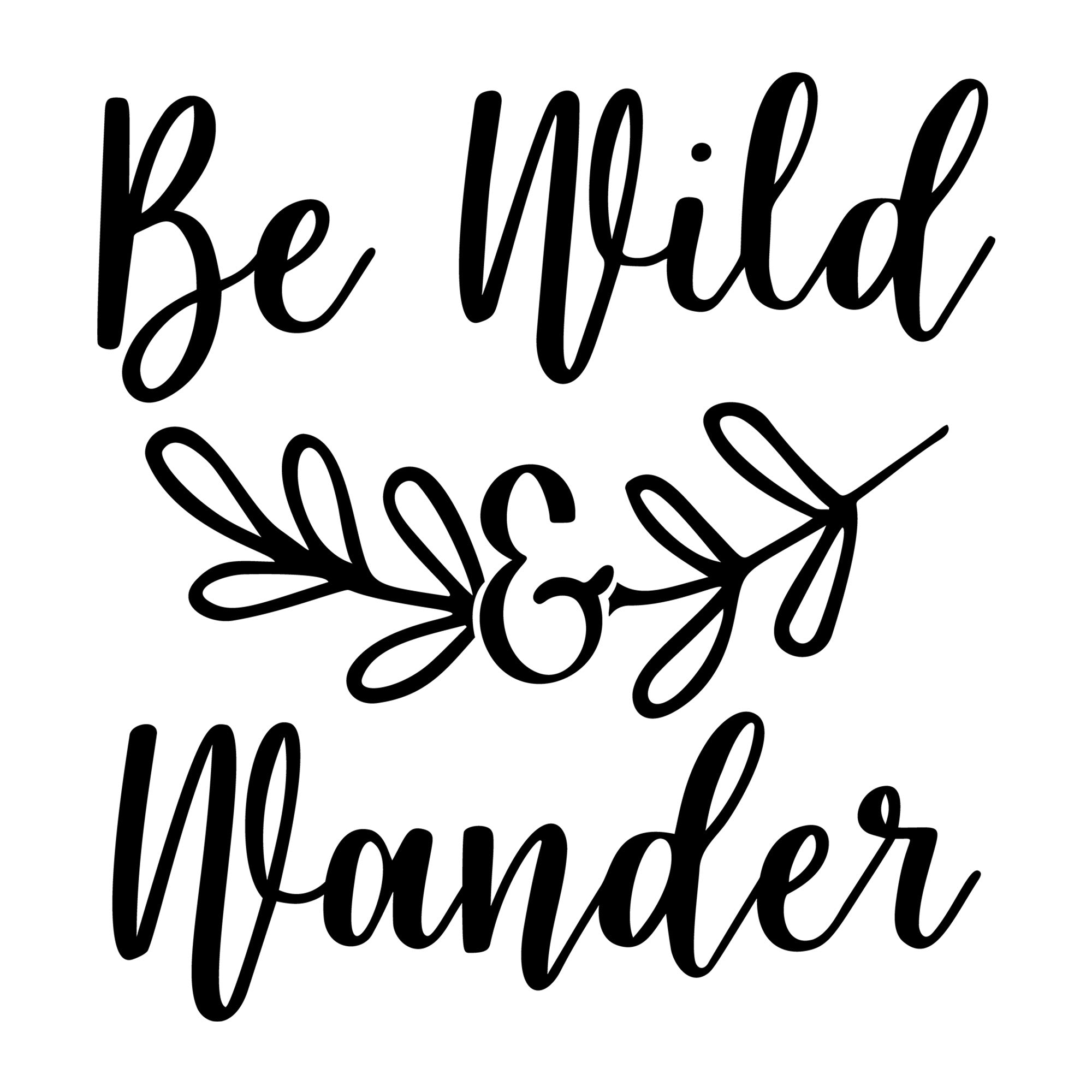 Be Wild And Wander SVG