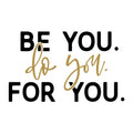 Be you do you for you SVG for Cricut, Silhouette, laser cutting, vinyl and DIY crafts.