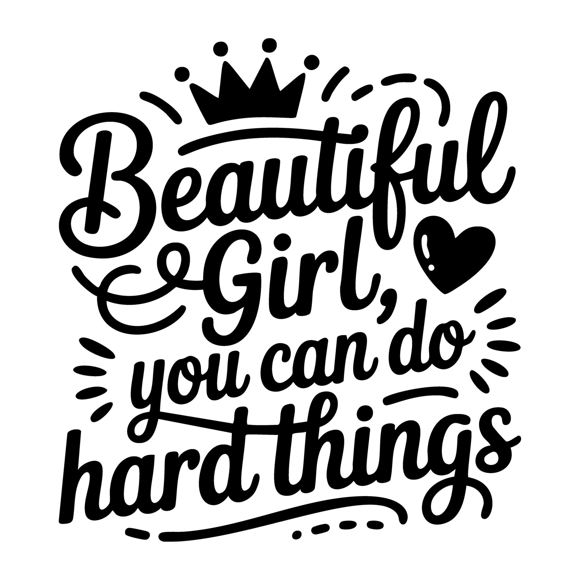 Beautiful Girl You Can Do Hard Things SVG