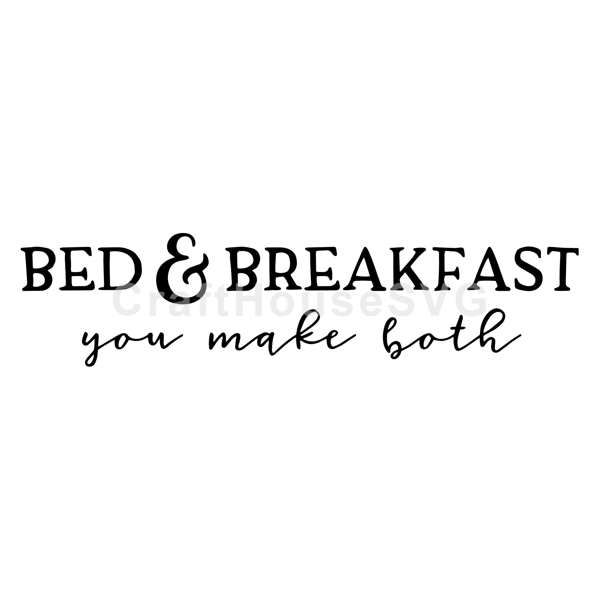 Family SVG file | Bed and breakfast you make both SVG | MF60