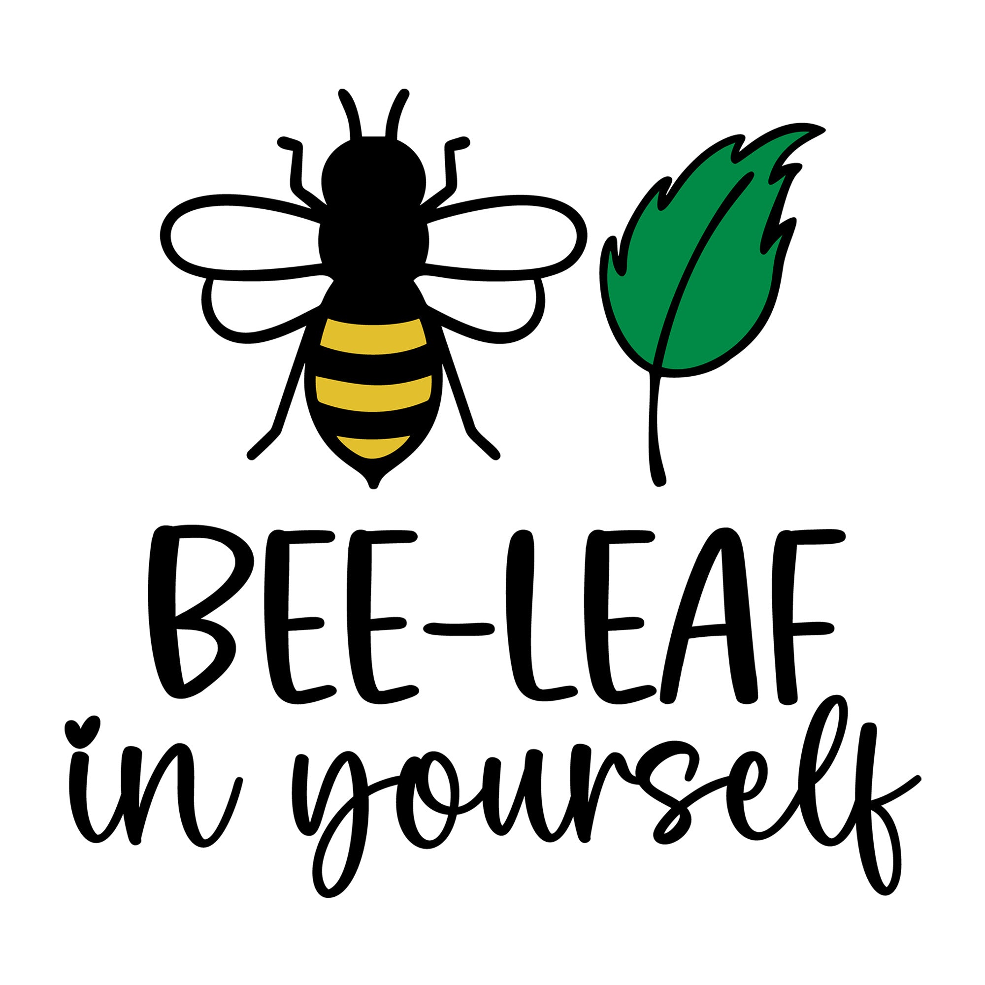 Bee Leaf In Yourself SVG design for Cricut, Silhouette, laser cutting, vinyl, sublimation, and bee craft projects.