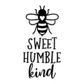 Bee Sweet Humble Kind SVG design for Cricut, Silhouette, laser cutting, vinyl, sublimation, and bee craft projects.