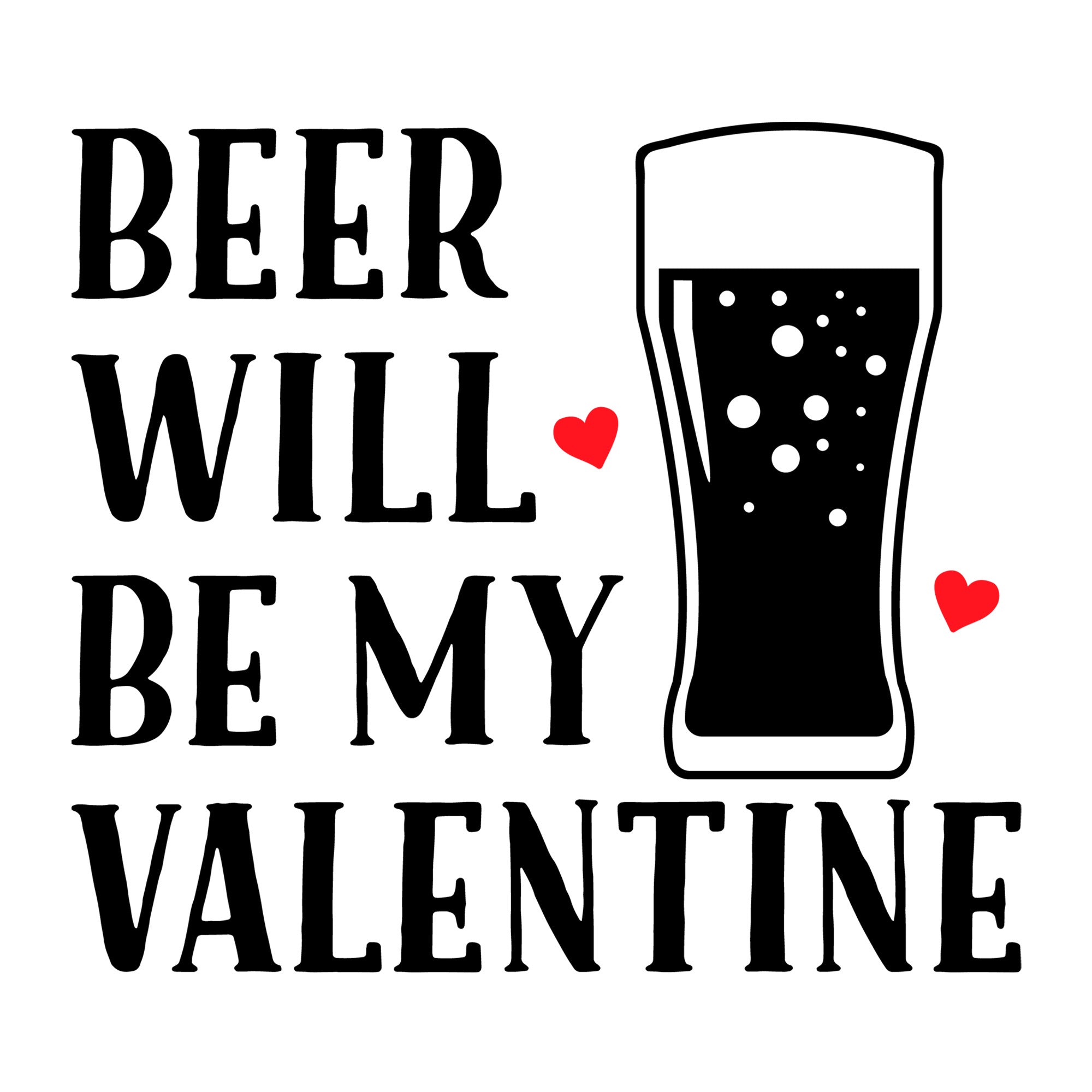 Beer will be my valentine SVG