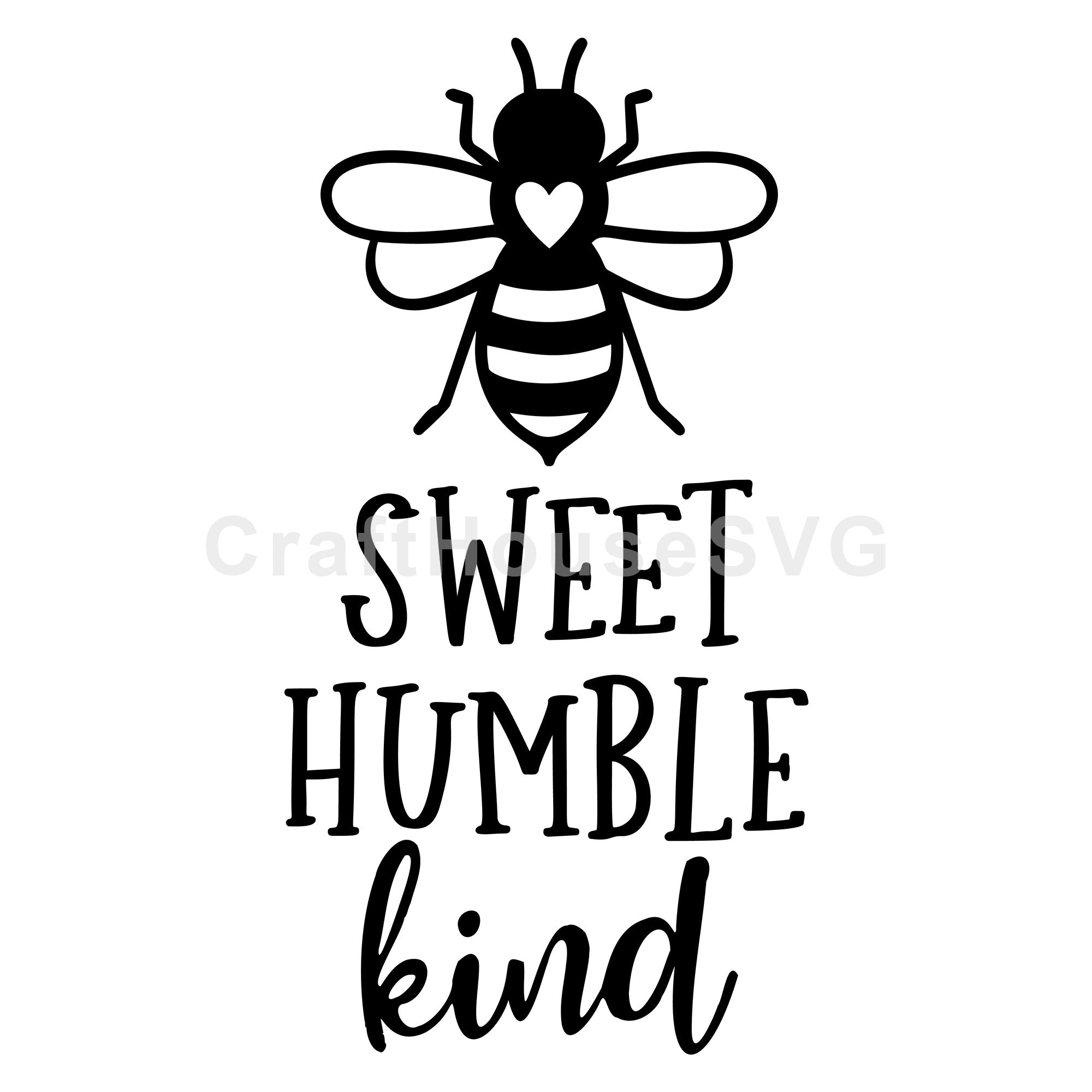 Bee Sweet Humble Kind SVG , Spring, Honey Bee Cut File