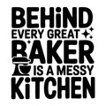 Behind Every Great Baker Is a Messy Kitchen SVG