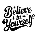 Believe in Yourself SVG