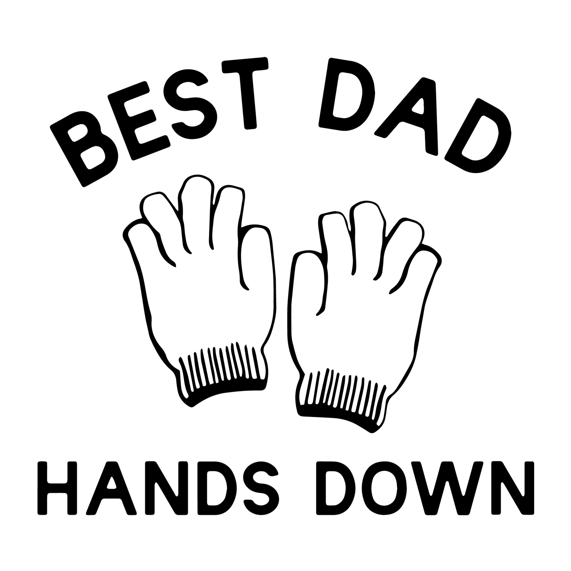 Best Dad Hands Down SVG