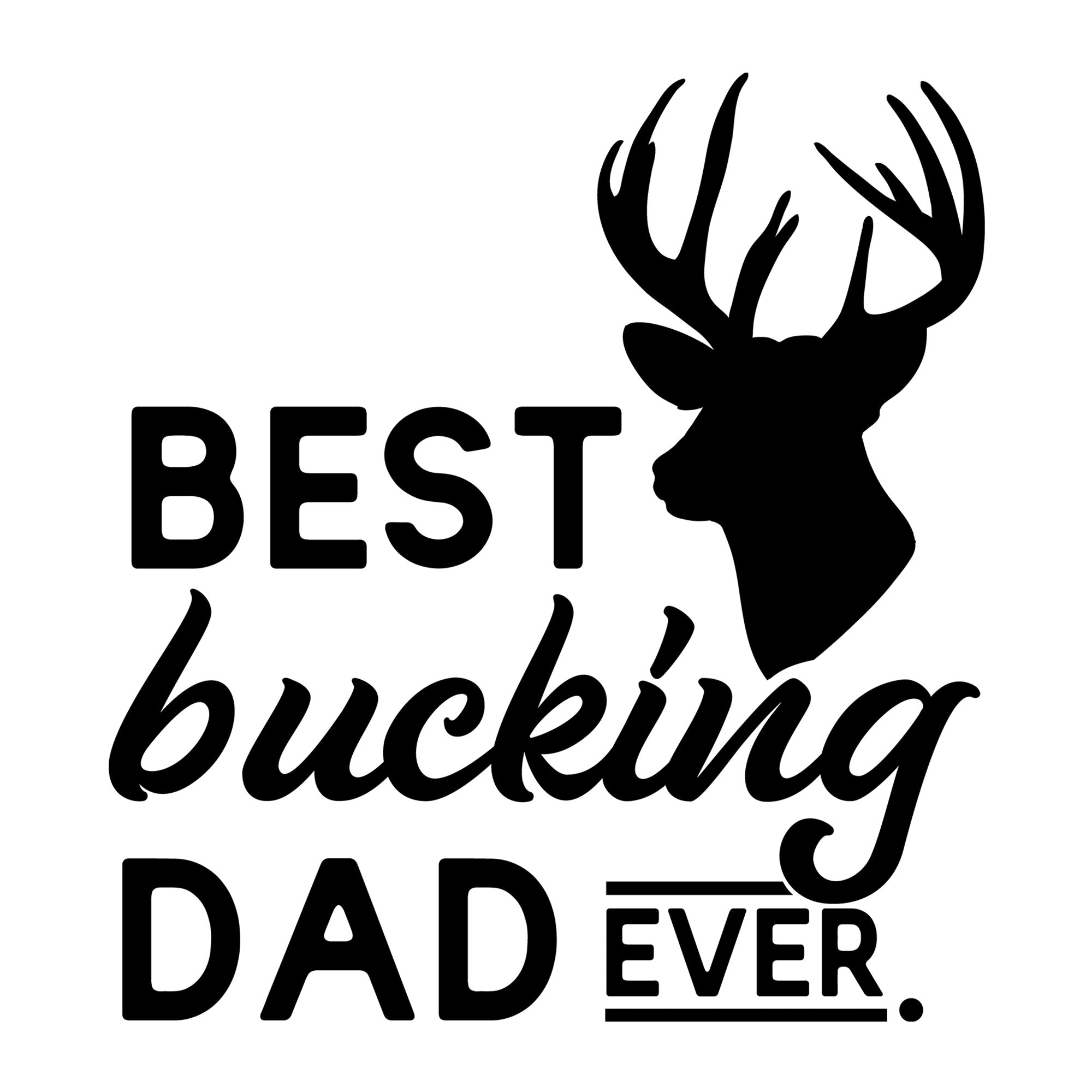 Best bucking dad ever SVG