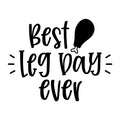 Best Leg Day Ever SVG for Cricut, Silhouette, laser cutting, vinyl, sublimation, Thanksgiving shirts, signs, decals, mugs, and DIY craft projects.