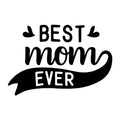 Best Mom Ever SVG for Cricut, Silhouette, laser cutting, vinyl, sublimation, Mother's Day shirts, mom gifts, decals, mugs, and DIY craft projects.