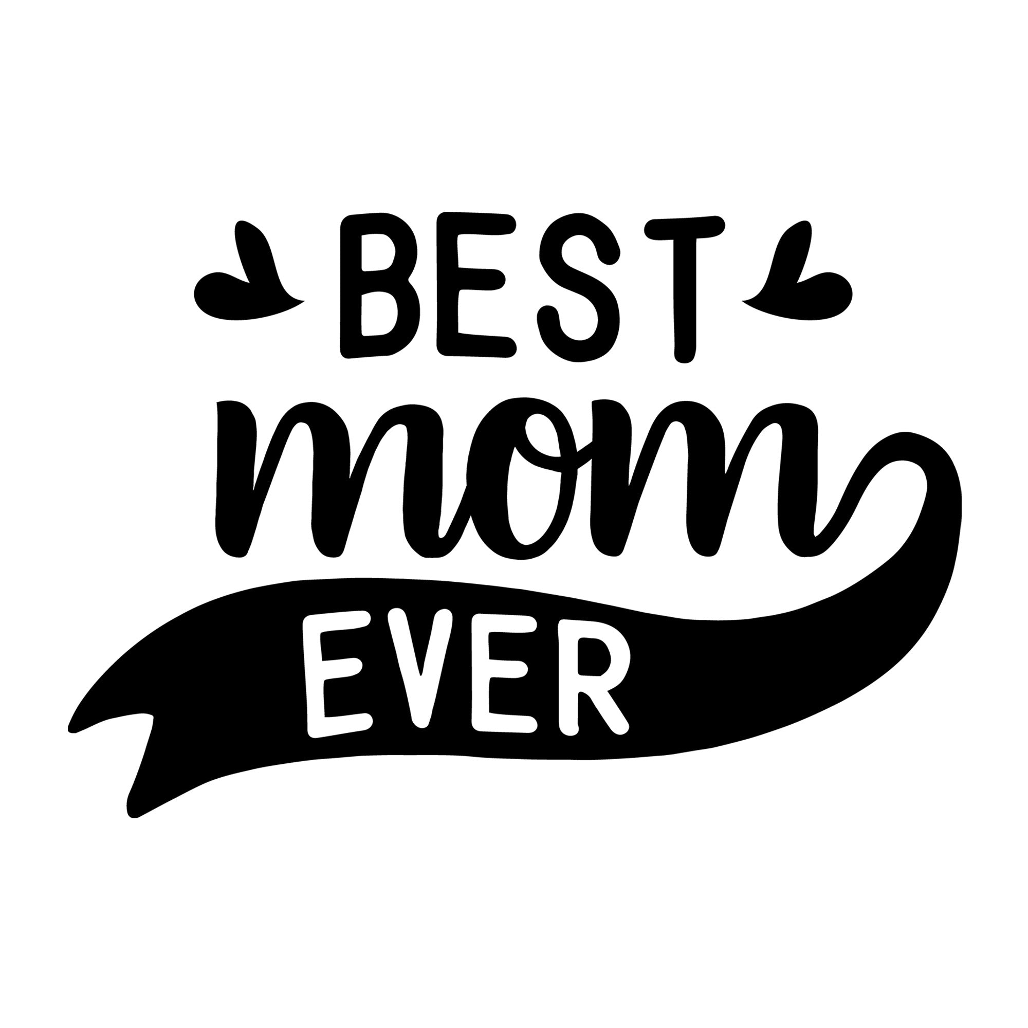 Best Mom Ever SVG for Cricut, Silhouette, laser cutting, vinyl, sublimation, Mother's Day shirts, mom gifts, decals, mugs, and DIY craft projects.