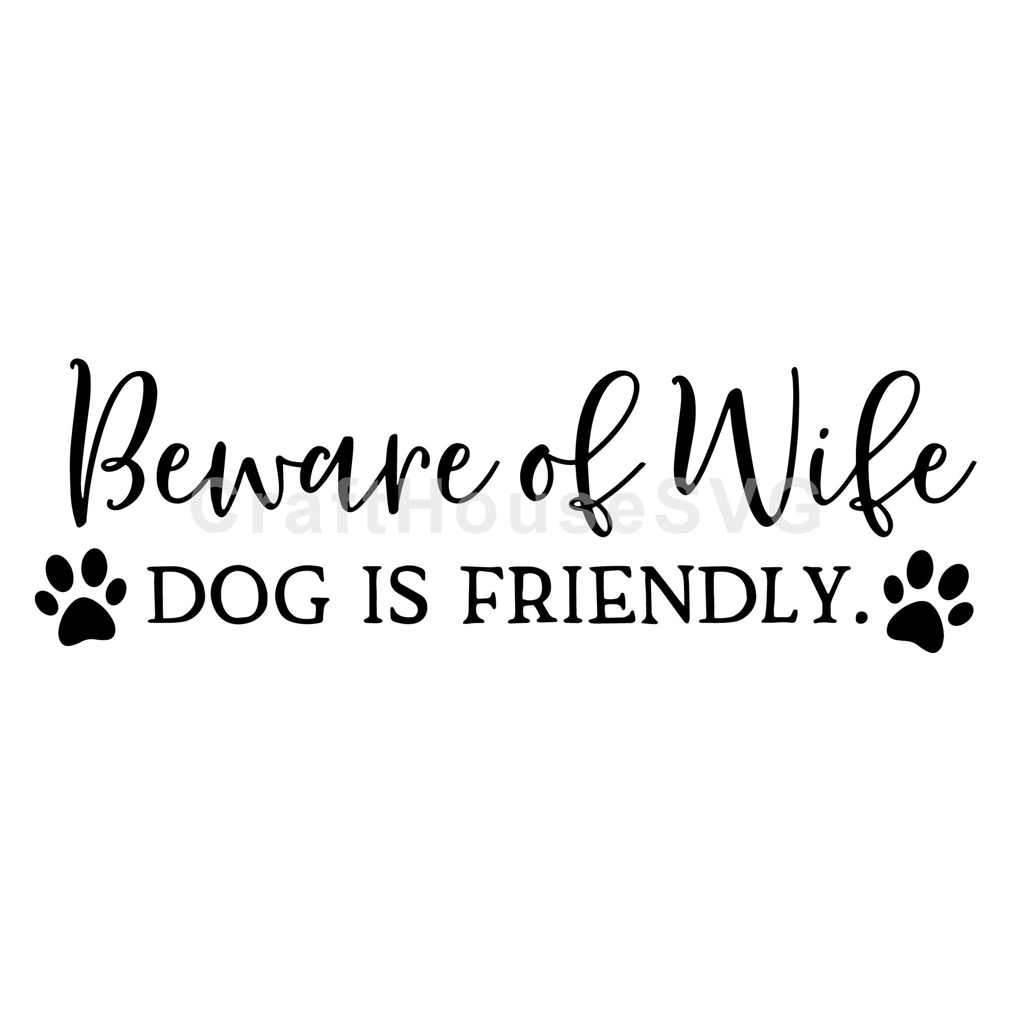 Beware of wife dog is friendly SVG