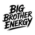 Big Brother Energy SVG