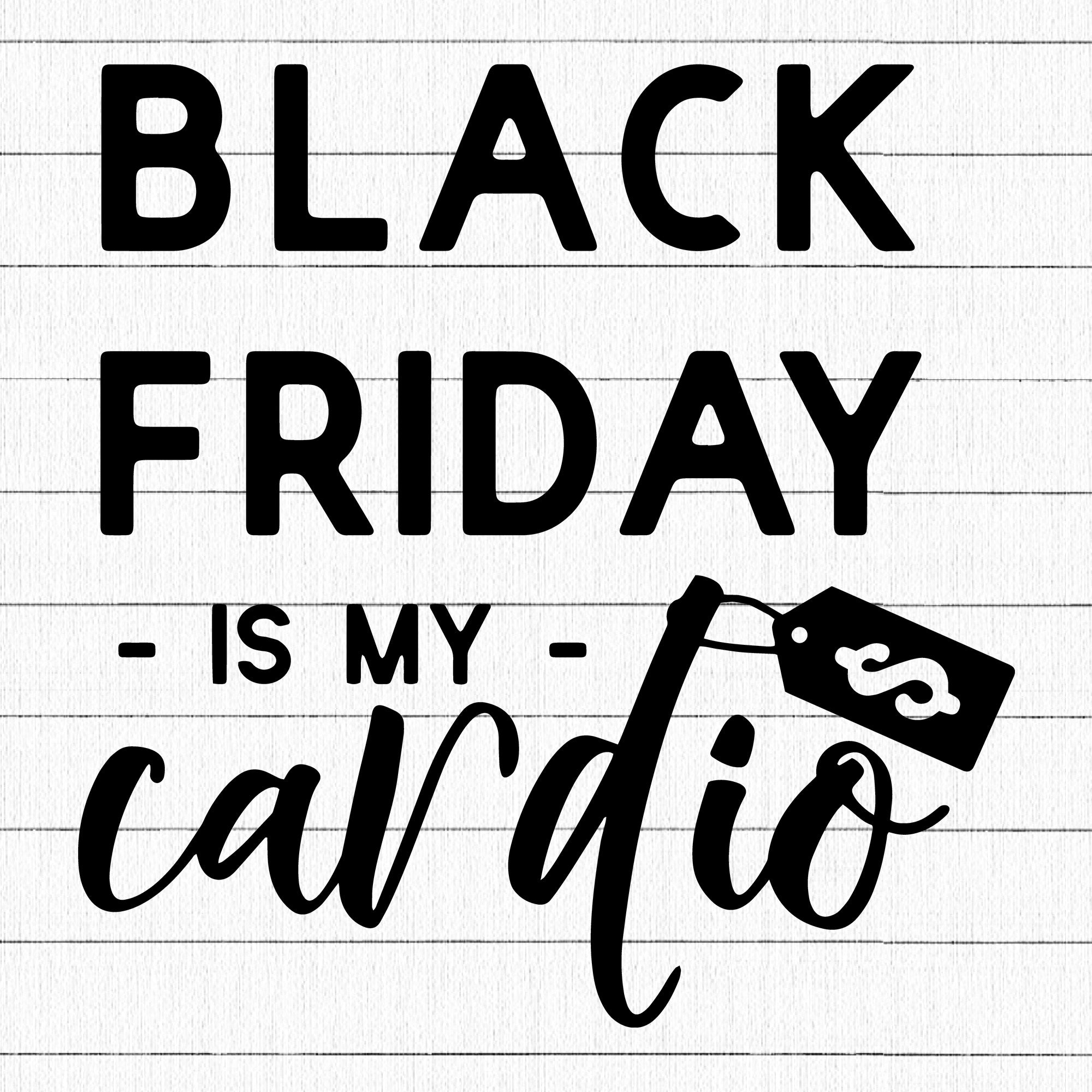 Black Friday is my cardio SVG | M35F2