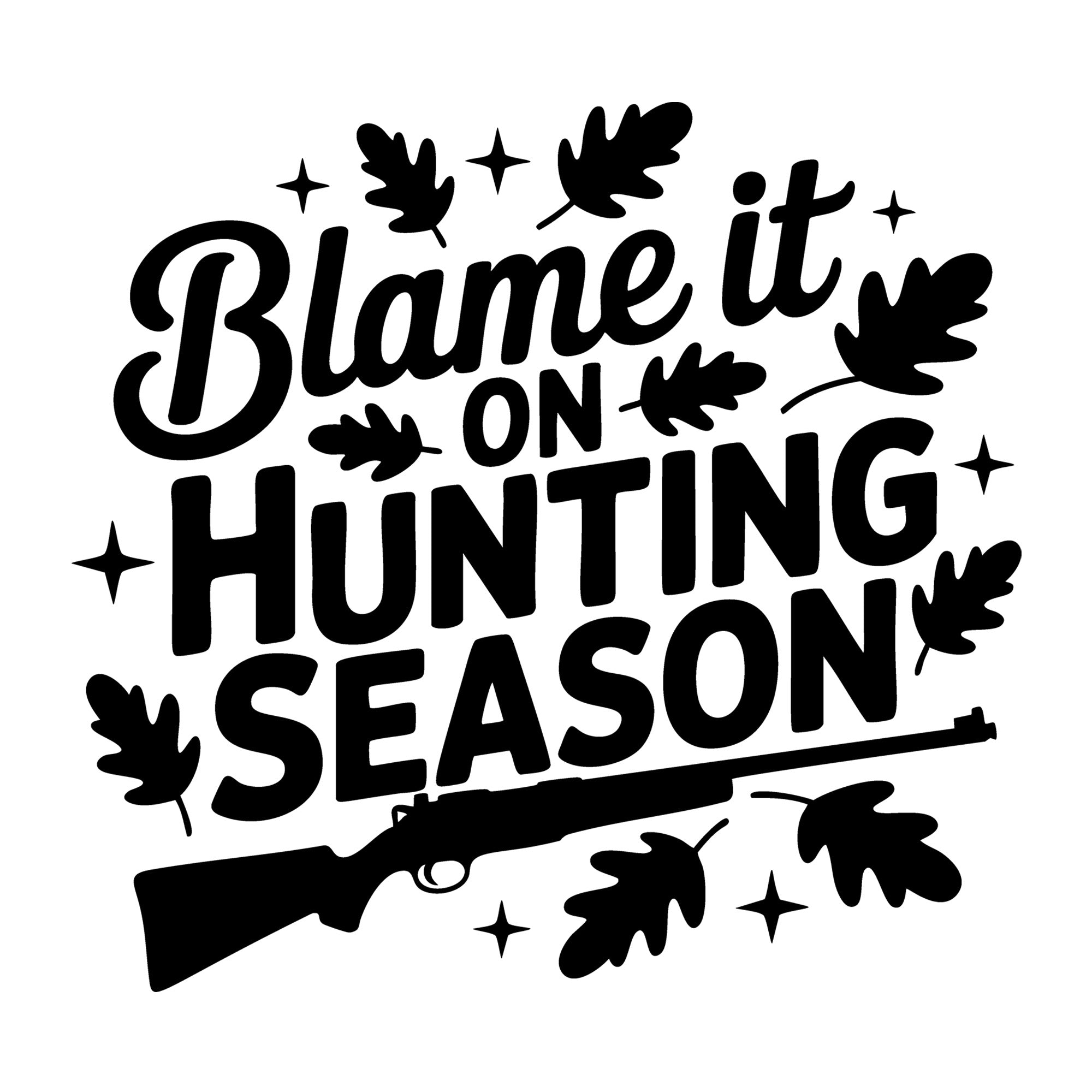 Blame It on Hunting Season SVG