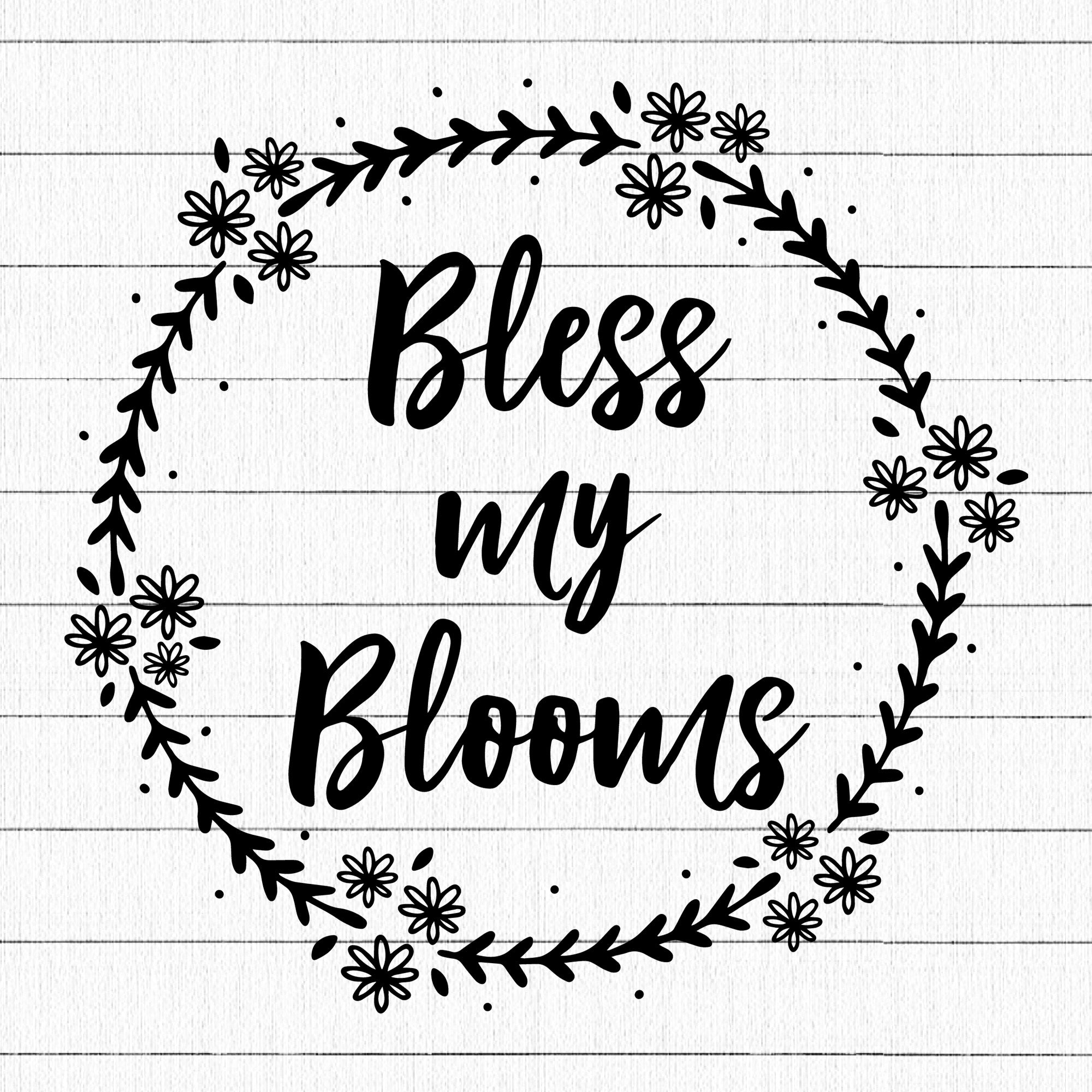 Bless My Blooms SVG | M26F3