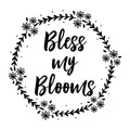 Bless My Blooms SVG