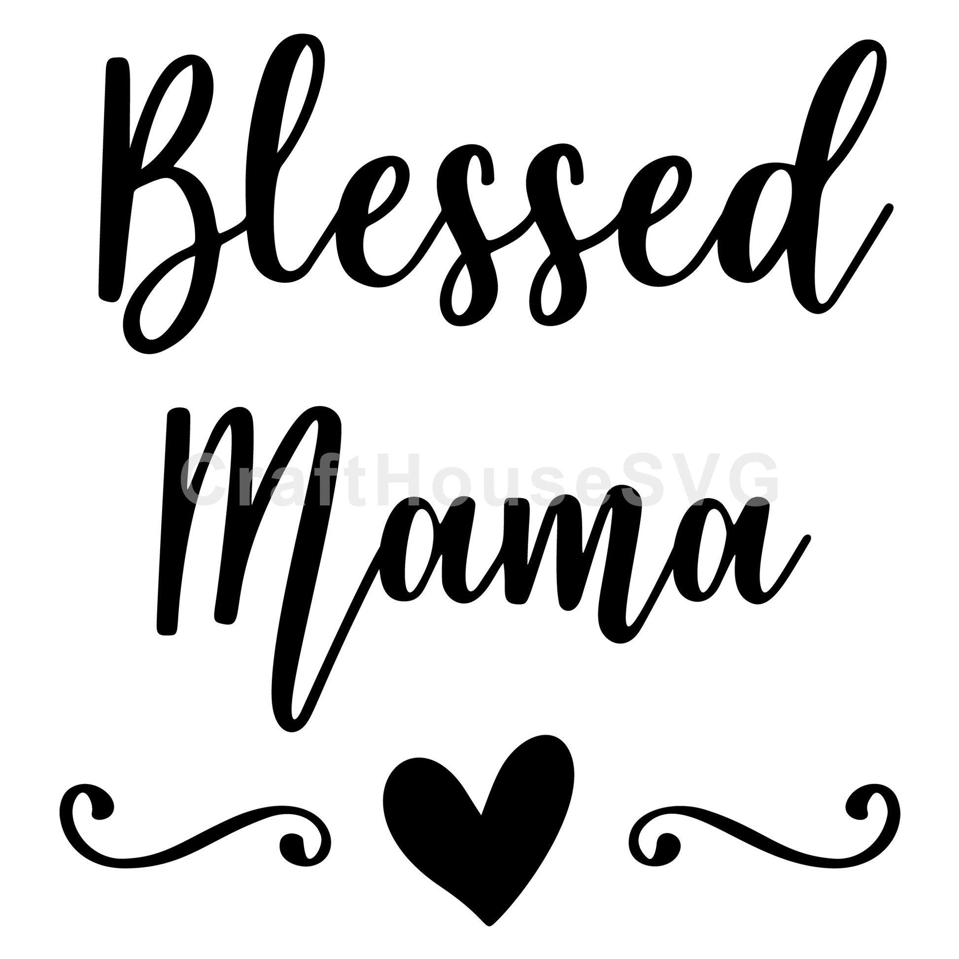Blessed Mama SVG, Family SVG - Craft House SVG