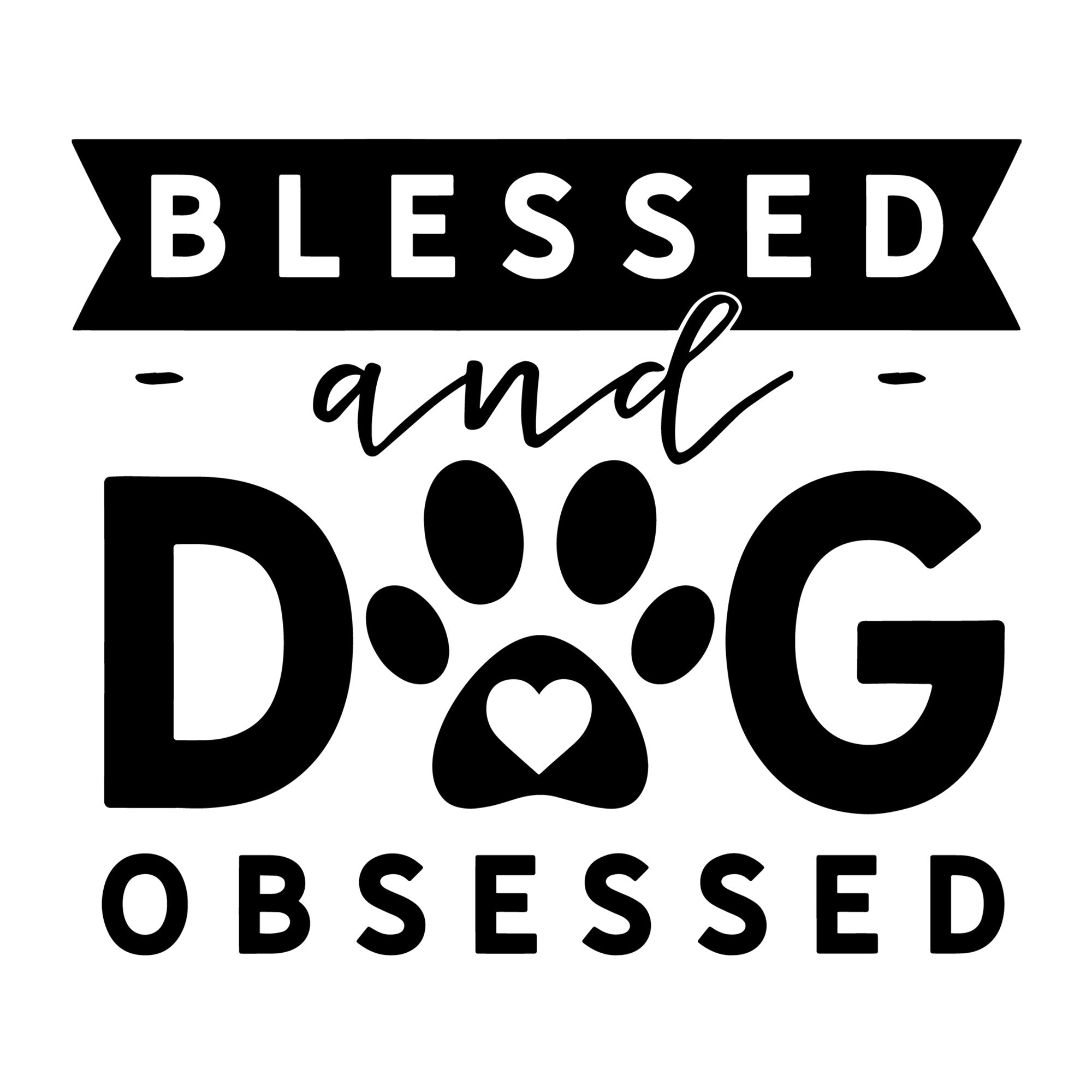 Blessed and Dog Obsessed SVG for Cricut, Silhouette, laser cutting, vinyl, sublimation, dog shirts, decals, mugs, and DIY craft projects.