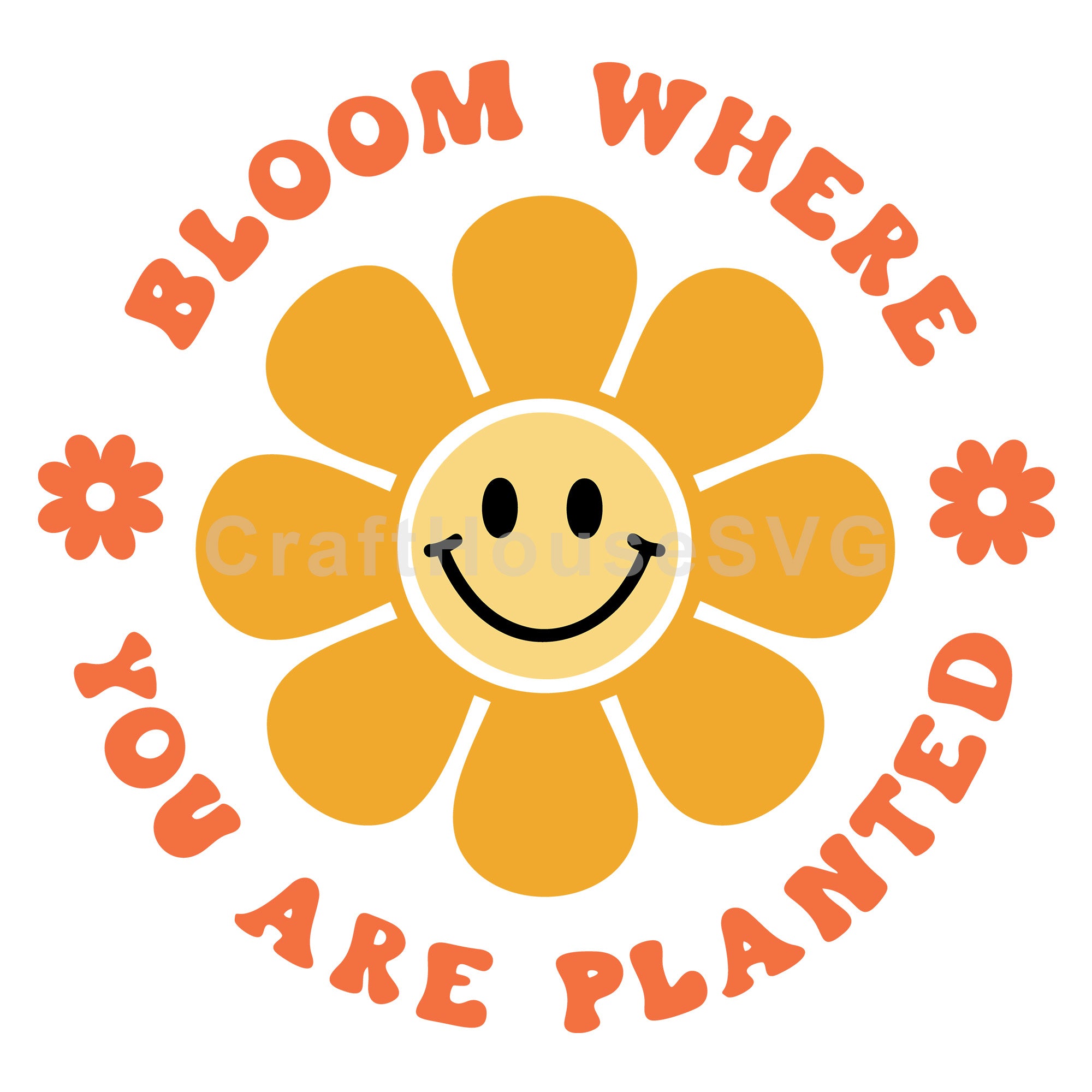 Bloom Where You Are Planted | Inspirational SVG