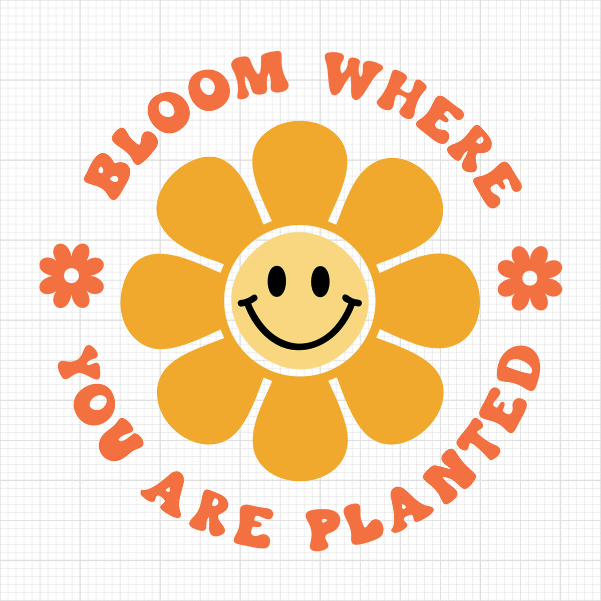 Bloom Where You Are Planted