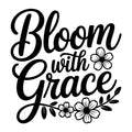 Bloom with Grace SVG