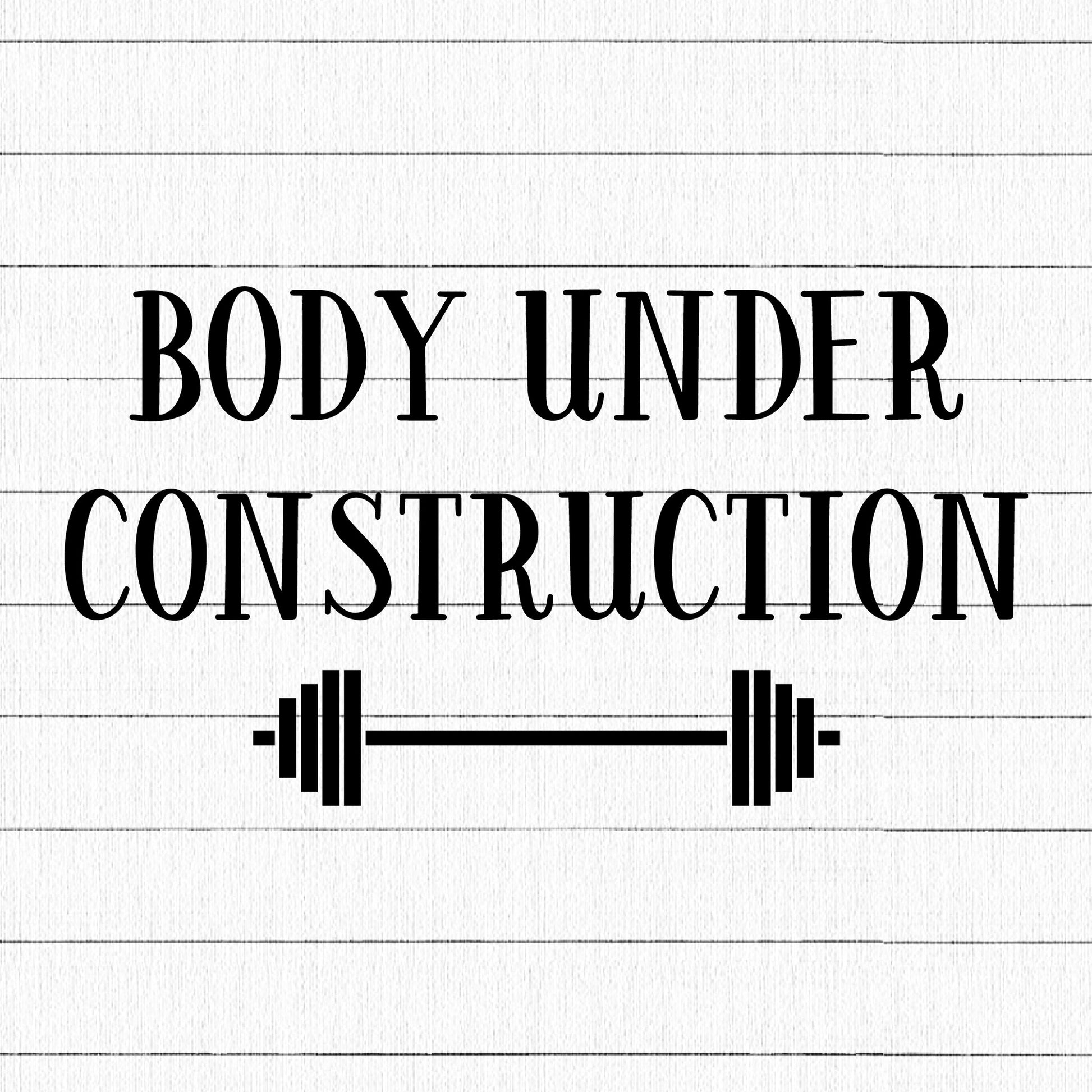 Body Under Construction SVG, Gym SVG - Craft House SVG