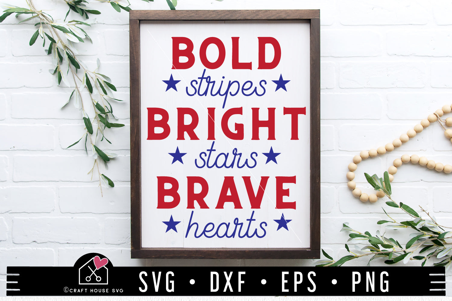 Bold Stripes Bright Stars Brave Hearts SVG 4th of July Sign Design Cut Files