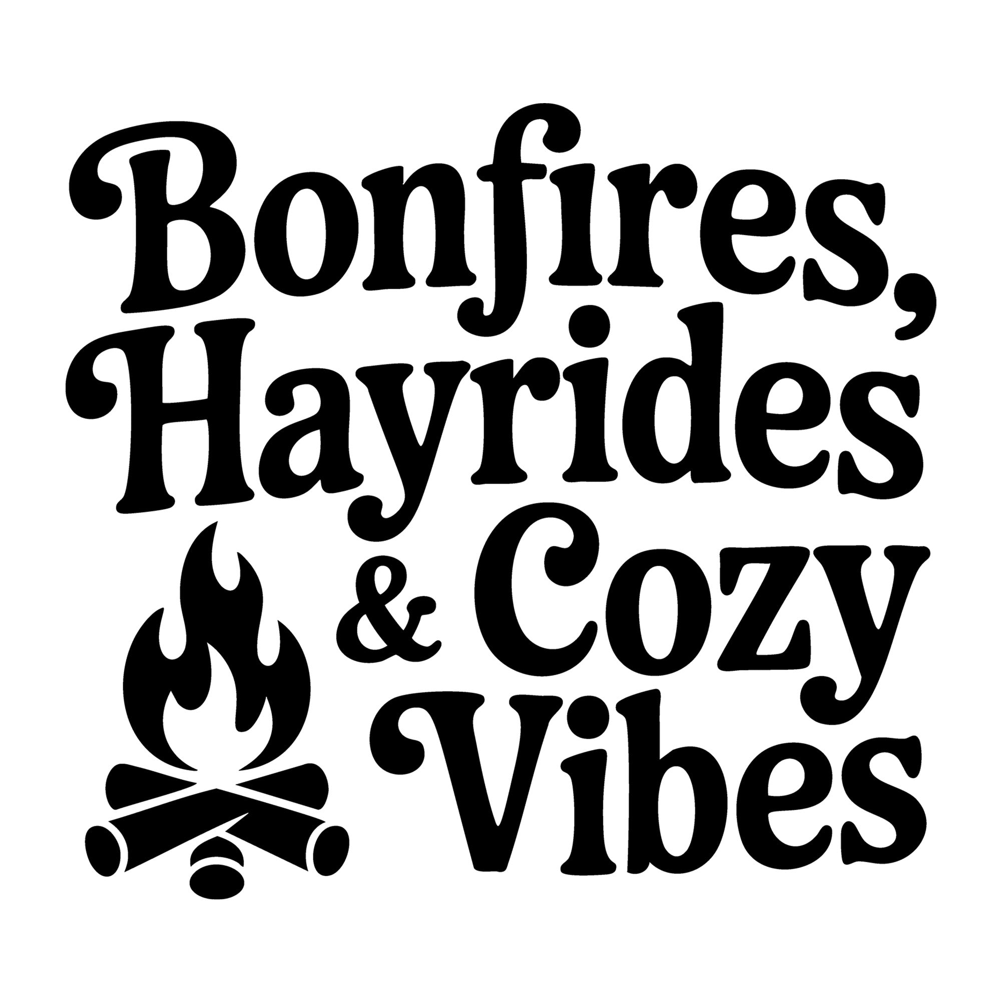 Bonfires Hayrides And Cozy Vibes SVG