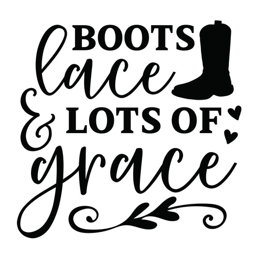 Boots Lace and Lots of Grace SVG design for Cricut, Silhouette, laser cutting, vinyl, sublimation, shirts, decals, mugs, and DIY craft projects.