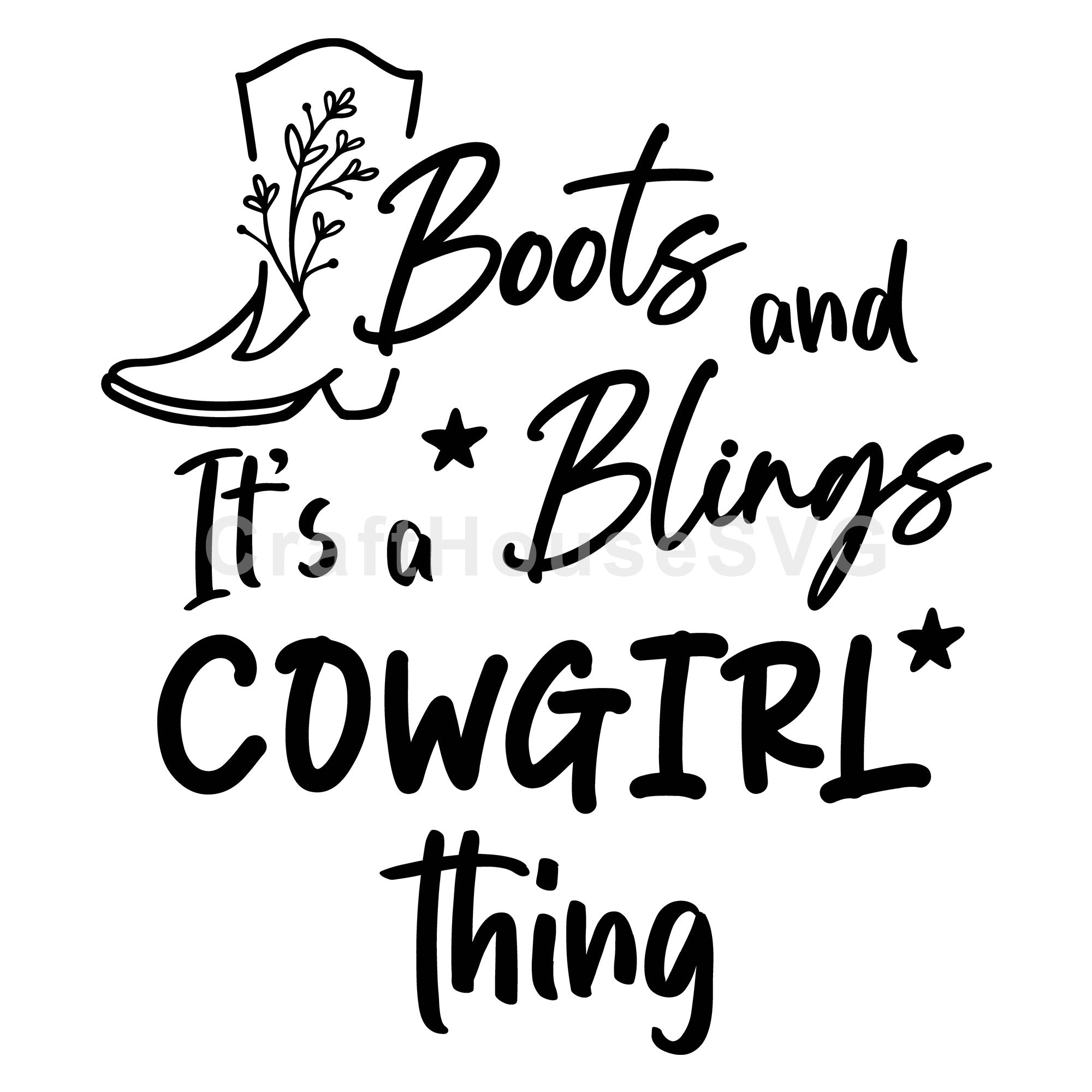 Boots and blings its a cowgirl thing SVG