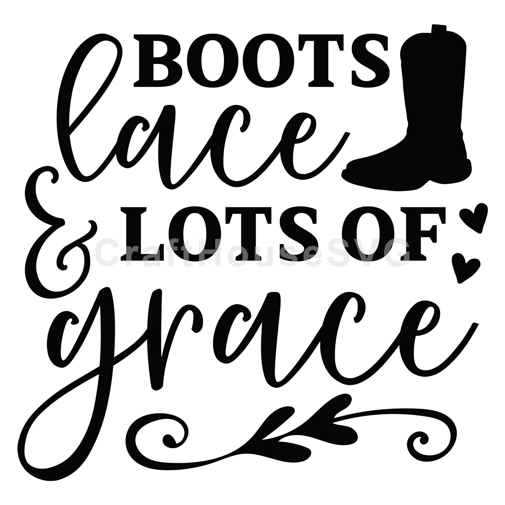 Boots lace and lots of grace SVG