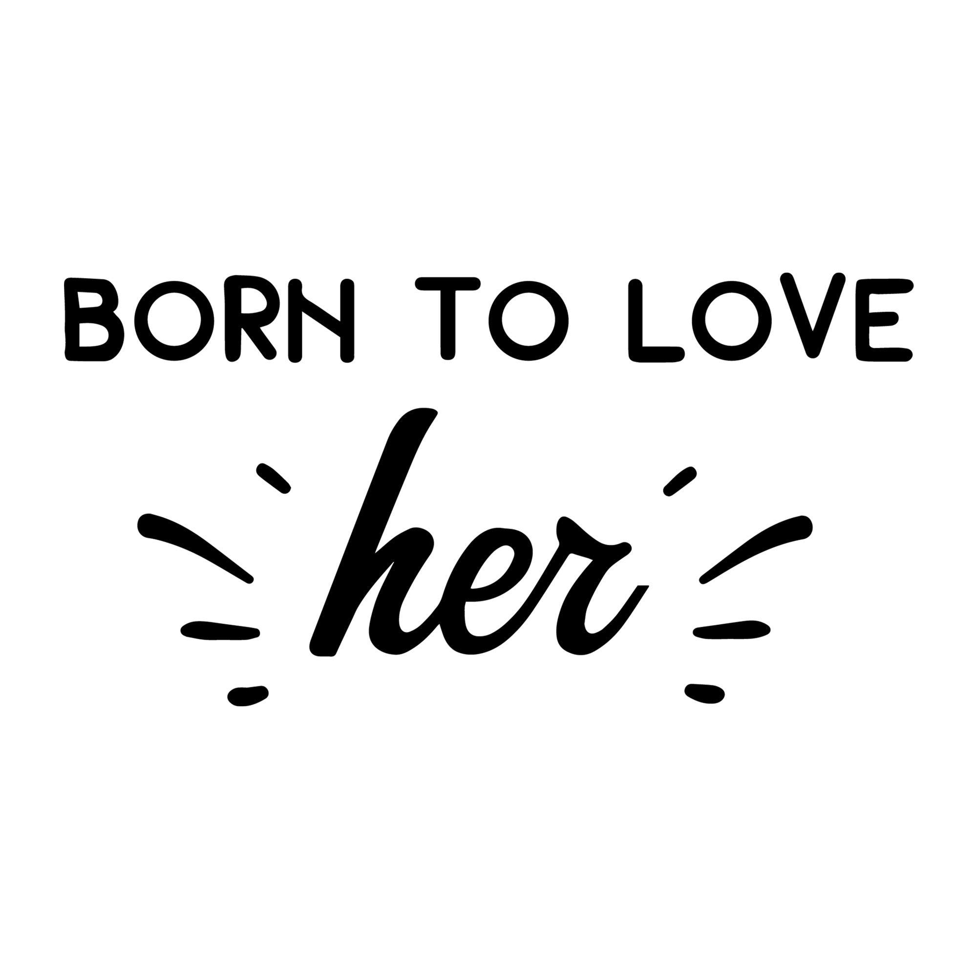 Born To Love Her SVG