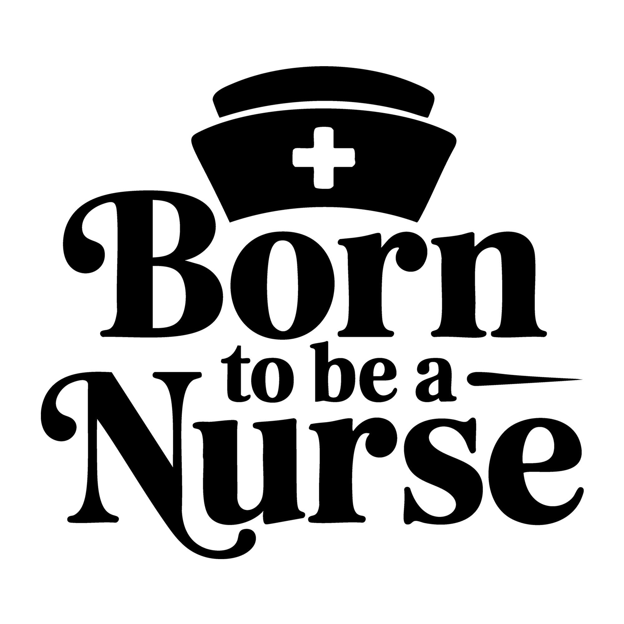 Born to Be a Nurse SVG