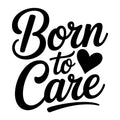 Born to Care SVG