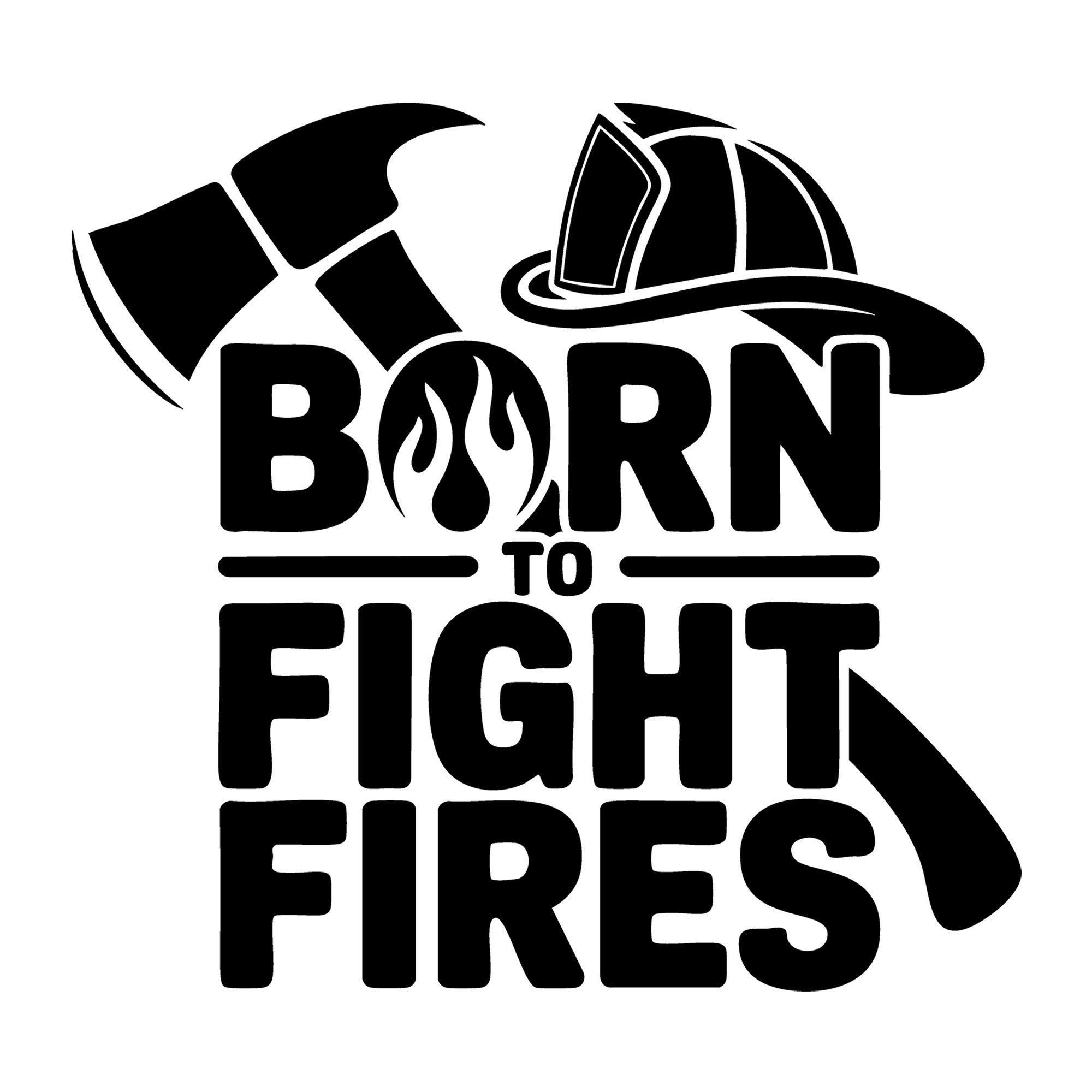 Born to Fight Fires SVG