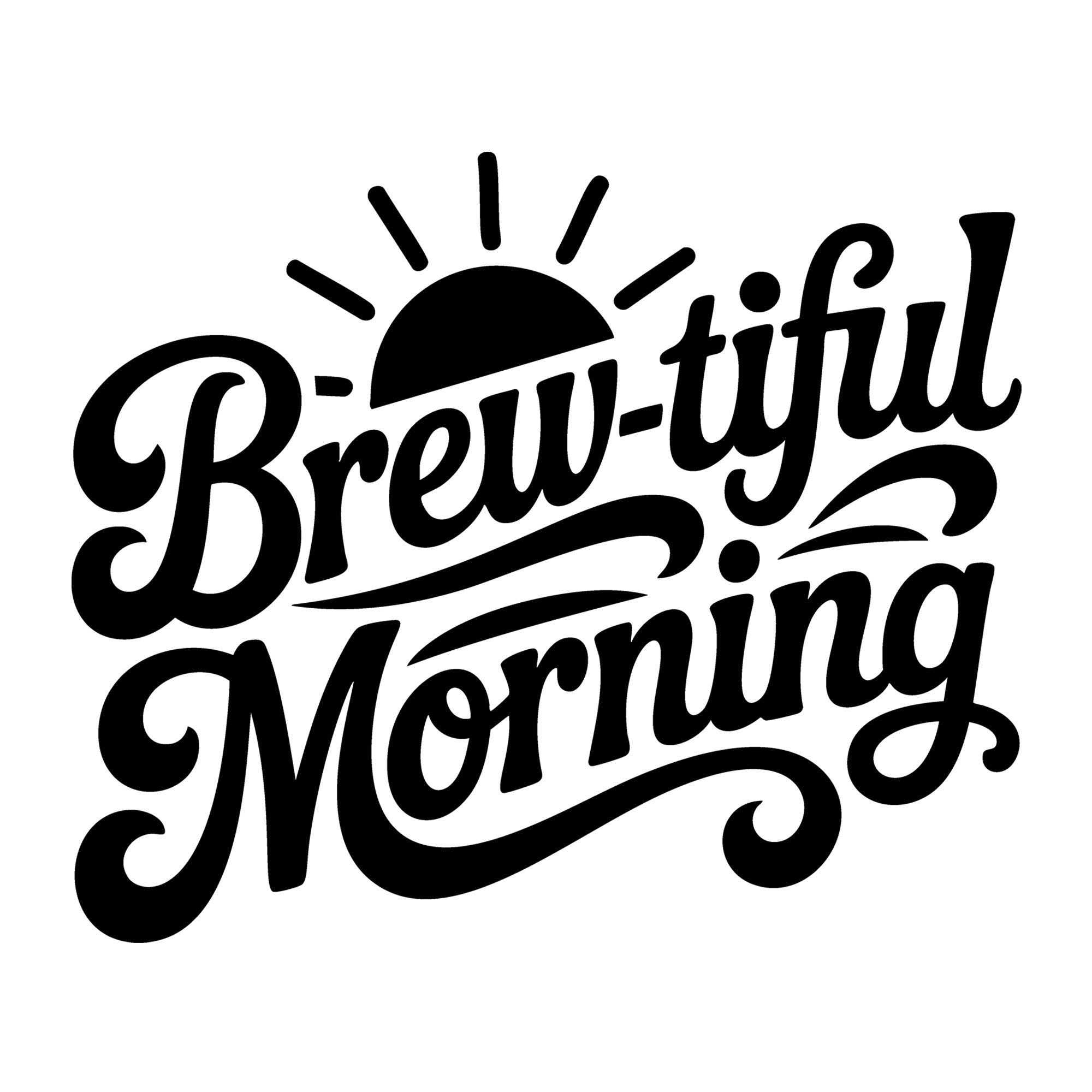 Brew-tiful Morning SVG