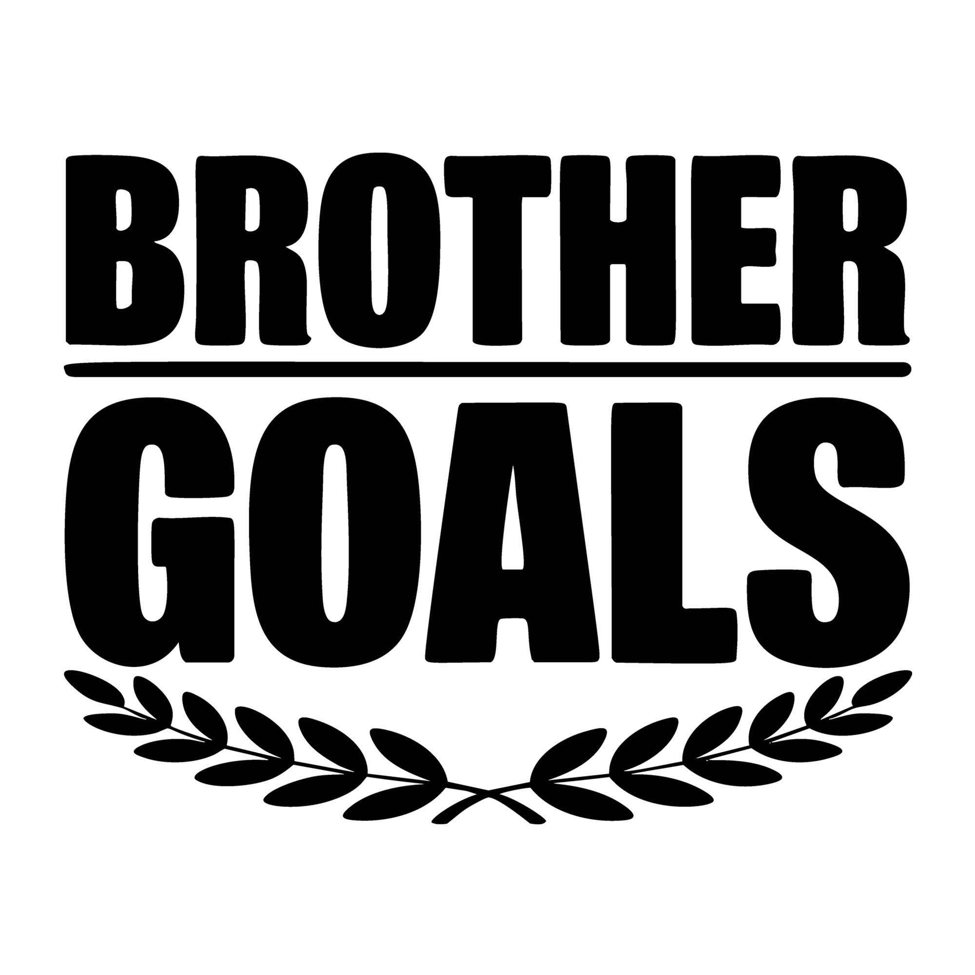 Brother Goals SVG