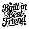 Built in Best Friend SVG