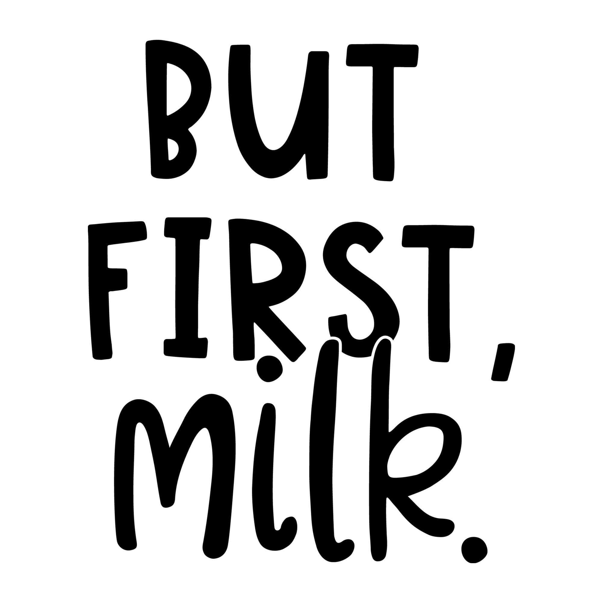 But First Milk SVG for Cricut, Silhouette, laser cutting, vinyl, sublimation, baby onesies, baby shirts, decals, and DIY craft projects.